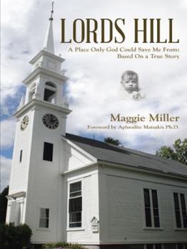 Paperback Lords Hill: A Place Only God Could Save Me From: Based on a True Story Book