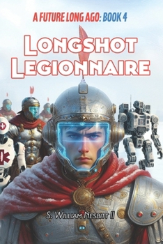 Longshot Legionnaire (Hearts and Heroes from Homeworld and Beyond)