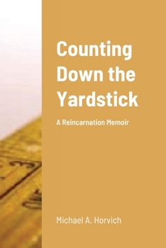 Paperback Counting Down the Yardstick: A Reincarnation Memoir Book