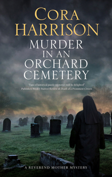 Murder in an Orchard Cemetery - Book #8 of the Reverend Mother Mystery