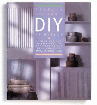 Paperback Terence Conran's DIY by Design: Over 30 Projects to Make and More Than 100 Design Ideas for Every Room in Your Home Book