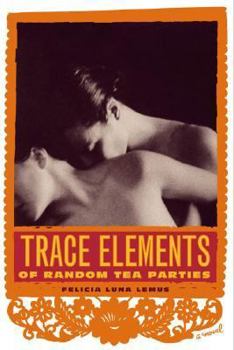 Hardcover Trace Elements of Random Tea Parties: A Novel Book