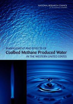 Management and Effects of Coalbed Methane Produced Water in the Western United States