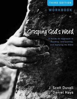 Paperback Grasping God's Word: A Hands-On Approach to Reading, Interpreting, and Applying the Bible Book