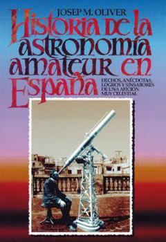 Paperback Historia de la astronomía amateur en España (Spanish Edition) Book