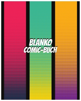 Blanko Comic-Buch: Leeres Comicbuch zum selber zeichnen und selbsgestalten F�r Cartoons Das sch�ne Geschenk f�r Kinder und Jugendliche