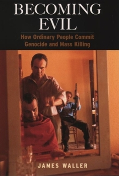 Hardcover Becoming Evil: How Ordinary People Commit Genocide and Mass Killing Book
