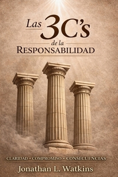 Paperback Las 3 C de la responsabilidad [Spanish] Book