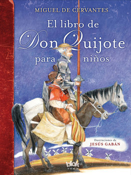 Hardcover El Libro de Don Quijote Para Ni?os / The Don Quixote Book for Children [Spanish] Book