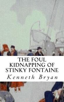 Paperback The Foul Kidnapping of Stinky Fontaine Book
