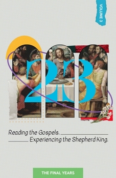 Paperback 23 Volume 3: Reading the Gospels. Experiencing the Shepherd King: The Final Years Book