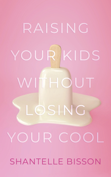 Paperback Raising Your Kids Without Losing Your Cool Book