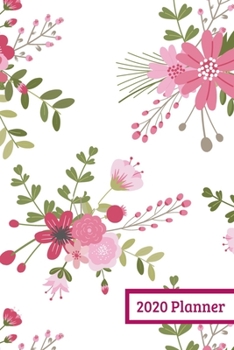 2020 Planner: Weekly Planner For Women And Girls January 2020 - December 2020 Calendar Agenda And Daily Schedule - Cute Flowers (6"x9")
