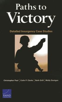 Paperback Paths to Victory: Detailed Insurgency Case Studies Book