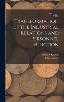 Hardcover The Transformation of the Industrial Relations and Personnel Function Book