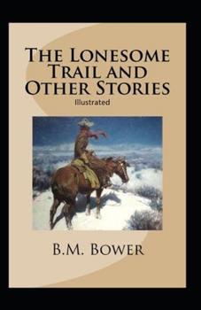 Paperback The Lonesome Trail and Other Stories Illustrated Book