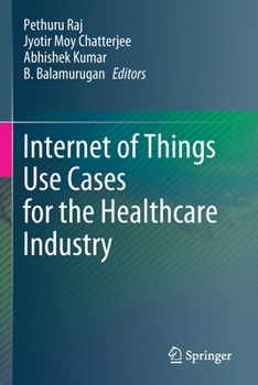 Paperback Internet of Things Use Cases for the Healthcare Industry Book