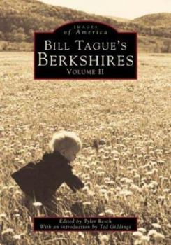 Bill Tague's Berkshires: Volume II - Book  of the Images of America: Massachusetts