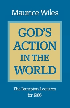 Paperback God's Action in the World: The Bampton Lectures for 1986 Book