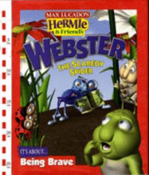 Webster, the Scaredy Spider (Max Lucado's Hermie & Friends) - Book  of the Hermie & Friends