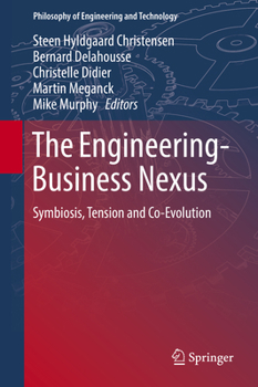 Hardcover The Engineering-Business Nexus: Symbiosis, Tension and Co-Evolution Book