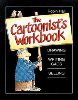Paperback The Cartoonist's Workbook: Drawing * Writing Gags * Selling Book