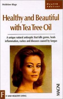 Paperback Healthy and Beautiful with Tea Tree Oil Book