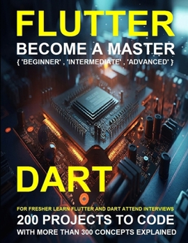 Paperback Flutter and Dart Programming: A Complete Readymade Solution - For Your Flutter and Dart Learning Course at One Place - Step - By - Step Book
