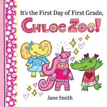 It's the First Day of First Grade, Chloe Zoe!