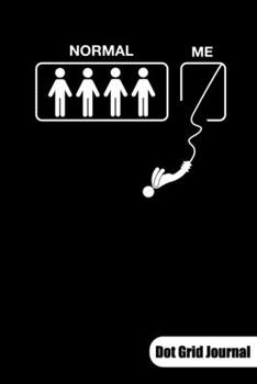 Normal. Me. Dot Grid Journal: Bungee Jumper Notebook, Dot Grid Paper 6x9.