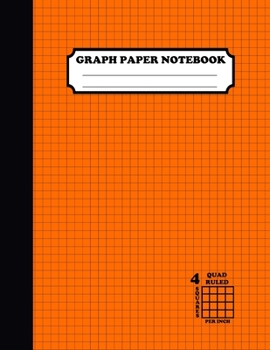 Paperback Graph Paper Notebook. Quad Ruled-4 Squares Per Inch: Grid Notebook/Graph Paper Composition/Grid Paper Journal 8.5x11 in. Orange Book