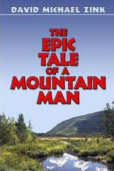 Paperback The Epic tale of a Mountain Man (Revised) Book