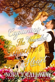 Paperback Capturing the Wounded Rancher's Heart: A Western Historical Romance Book