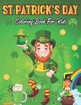 St Patrick's Day Coloring Book For Kids: Happy Saint Patrick's Day Coloring Book for Kids