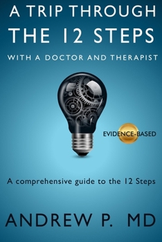Paperback A Trip Through the 12 Steps: With a Doctor and Therapist Book