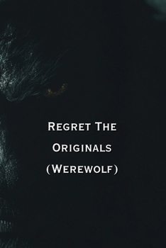 Paperback Regret The Originals (Werewolf) Book