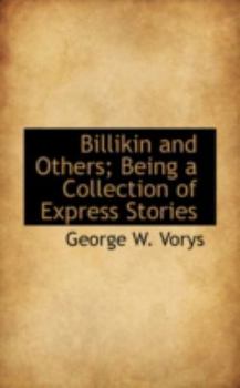 Paperback Billikin and Others; Being a Collection of Express Stories Book
