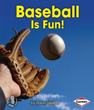 Baseball Is Fun! - Book  of the First Step Nonfiction
