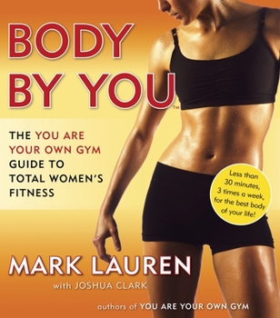 Paperback Body by You: The You Are Your Own Gym Guide to Total Women's Fitness Book