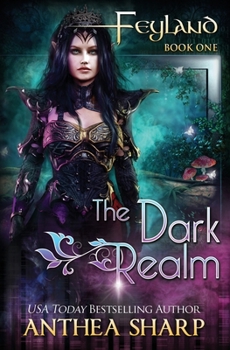 Feyland: The Dark Realm - Book #1 of the Feyland World