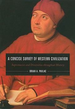 Paperback A Concise Survey of Western Civilization: Supremacies and Diversities Throughout History Book