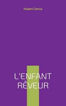 Paperback L'enfant rêveur: poésie d'un navigateur [French] Book