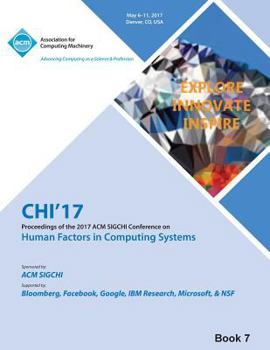 Paperback CHI 17 CHI Conference on Human Factors in Computing Systems Vol 7 Book
