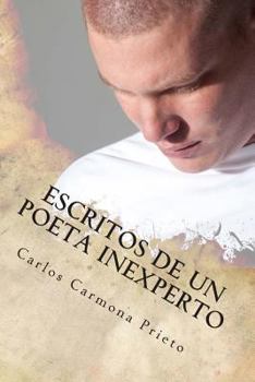Paperback Escritos de un poeta inexperto: para lectores inexpertos [Spanish] Book