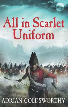 All in Scarlet Uniform - Book #4 of the Napoleonic Wars