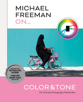 Paperback Michael Freeman on Color and Tone: The Ultimate Photography Masterclass Book