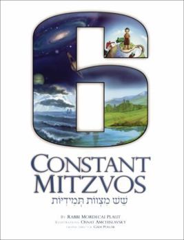Hardcover 6 Constant Mitzvos: A Young Child's Guide To Faith And Belief Book