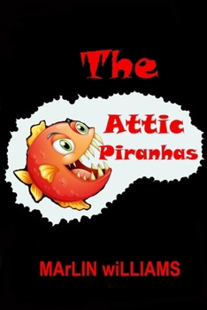 Paperback The Attic Piranhas Book