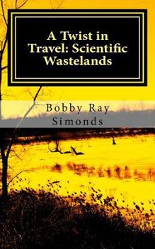 Paperback A Twist in Travel: Scientific Wastelands Book