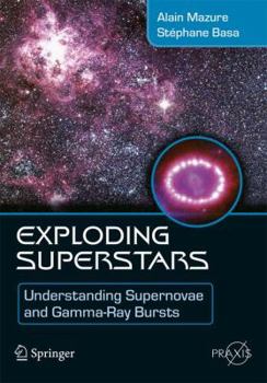 Paperback Exploding Superstars: Understanding Supernovae and Gamma-Ray Bursts Book